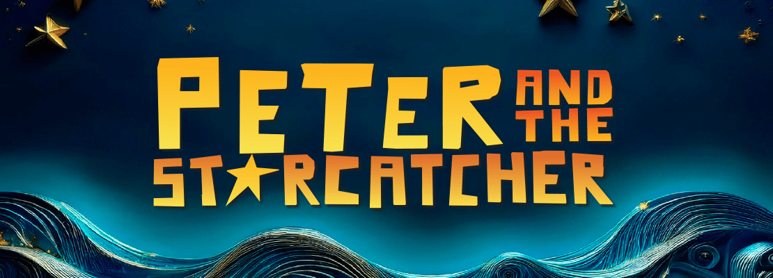 CHS | PETER AND THE STARCATCHER | 2025
